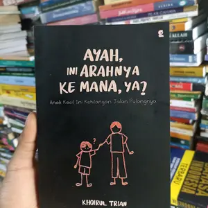 BUKU AYAH,INI ARAHNYA KEMANA,YA? Parenting