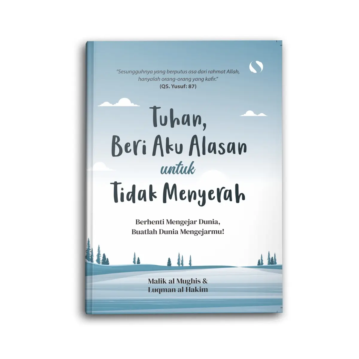 Buku Islami Motivasi Islam Tuhan, Beri Aku Alasan Untuk Tidak Menyerah Self Healing Self Love