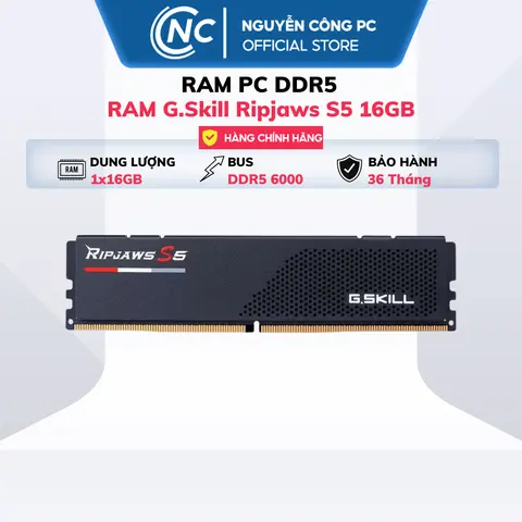 RAM G.Skill Ripjaws S5 16GB (1x16GB) DDR5 5600MHZ I 6000MHz - BH 36 tháng