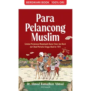 Buku Para Pelancong Muslim: Catatan Perjalanan Menjelajahi Dunia Timur dan Barat dari Abad Pertama hingga Abad ke-10 H - Alvabet