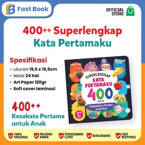 Fastbooks Superlengkap Kata Pertamaku 400+ Kosakata untuk Anak Dilengkapi Audio Cerita Seru Kosakata Bilingual Ukuran 195x195cm Tebal 24 Hal Art Paper 120gr Soft Cover Laminasi
