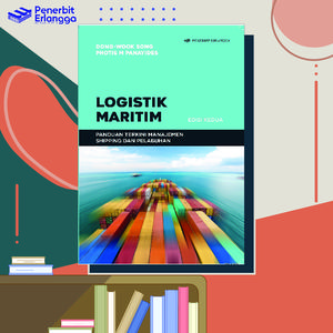 LOGISTIK MARITIM: PAND.TERKINI MANAJ.SHIPPING&PELABUHAN ED.2