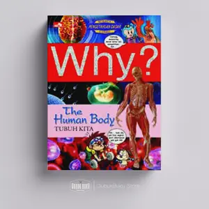 Buku Seri WHy? The Human Body - Tubuh Kita